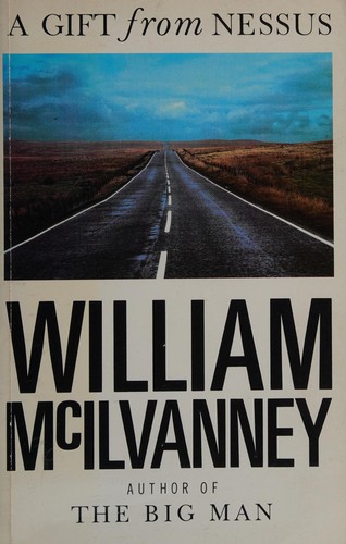 William McIlvanney: A Gift from Nessus (Paperback, 1990, Mainstream Publishing)