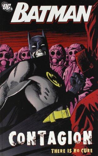 Chuck Dixon: Batman, contagion : there is no cure (1996)