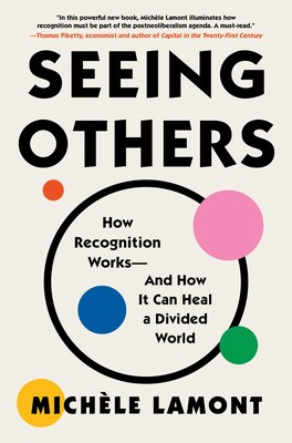 Michèle Lamont: Seeing Others (2023, Atria Books)