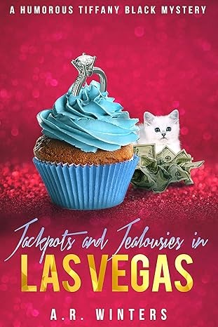 A. R. Winters: Jackpots and Jealousies in Las Vegas (Kindle Direct Publishing)