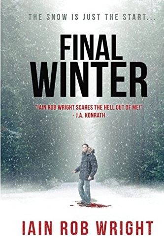 Mr Iain Rob Wright: The Final Winter (Paperback, 2011, CreateSpace Independent Publishing Platform)