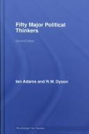 Adams, Ian: Fifty major political thinkers (2007, Routledge)