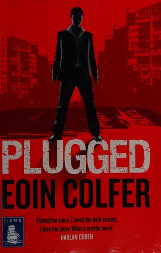 Eoin Colfer: Plugged (2013, W F Howes Ltd)