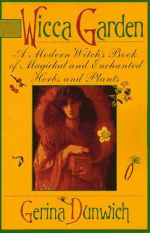 Gerina Dunwich: The Wicca Garden (Paperback, 2001, Citadel)