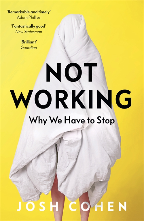 Josh Cohen: Not Working (Paperback, 2020, Granta Books)