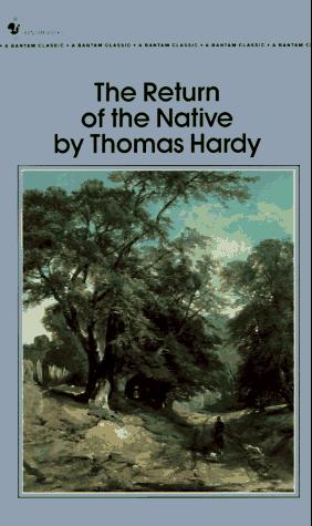 Thomas Hardy: The Return of the Native (Bantam Classics) (Paperback, 1982, Bantam Classics)