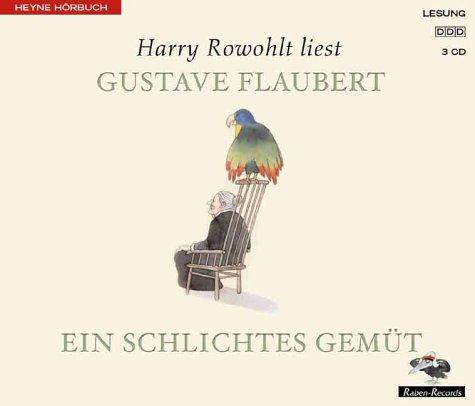 Gustave Flaubert, Harry Rowohlt: Ein schlichtes Gemüt. Cassette. (AudiobookFormat, Ullstein Hörverlag)