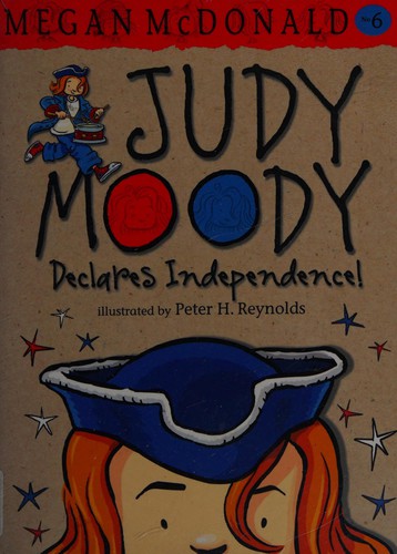 Megan McDonald: Judy Moody declares independence (2005, Walker)