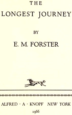 E. M. Forster: The longest journey (1966, Knopf)