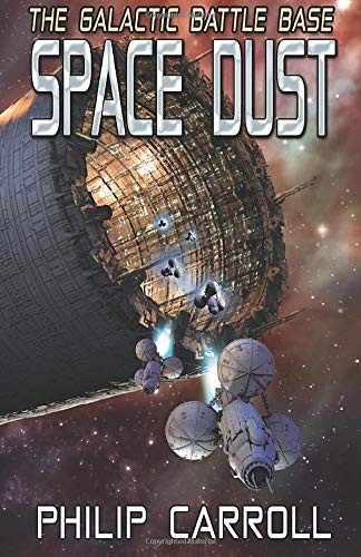 Philip Carroll, Jeffrey Hite: The Galactic Battle Base (Paperback, 2019, Philip Carroll Author)