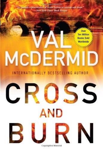 Val McDermid: Cross and Burn (Tony Hill / Carol Jordan) (2013, Atlantic Monthly Press)