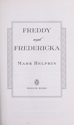 Mark Helprin: Freddy and Fredericka (2006, Penguin Books)