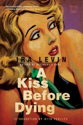 Ira Levin: A Kiss Before Dying
            
                Pegasus Classics (2011, Pegasus Books)