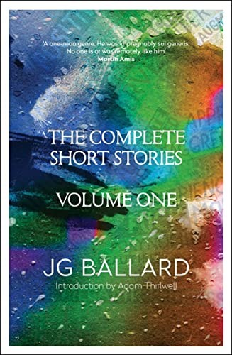 J. G. Ballard: The complete short stories (2006, Harper Perennial, HarperCollins Publishers)