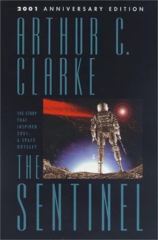 Arthur C. Clarke: The Sentinel (Paperback, 2000, I Books)
