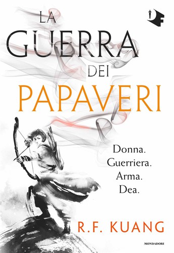 R. F. Kuang, R. F. Kuang, Emily Woo Zeller: La guerra dei papaveri (Hardcover, Italian language, 2018, Mondadori)