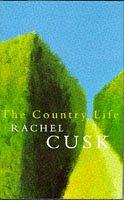 Rachel Cusk: The country life (1997, Picador)