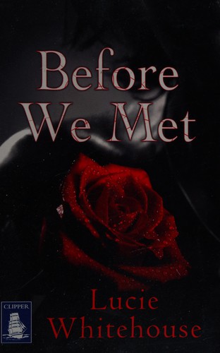 Lucie Whitehouse: Before we met (2014, W F Howes Ltd)