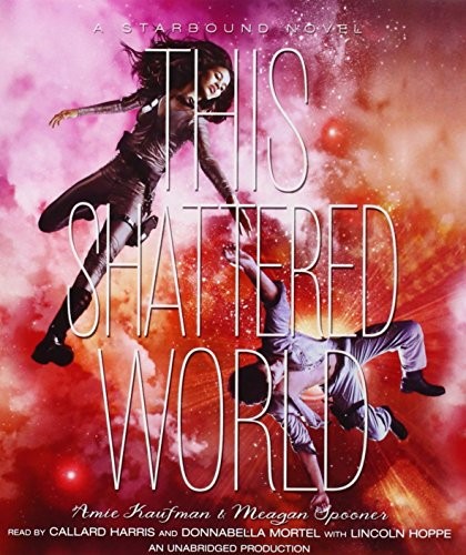 Amie Kaufman, Meagan Spooner: This Shattered World (AudiobookFormat, 2014, Listening Library (Audio))