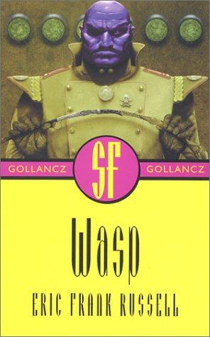 Eric Frank Russell: Wasp (2001, V. Gollancz, New York, Distributed in the United States of America by Sterling Pub. Co.)