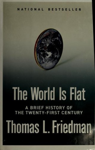 Thomas L. Friedman: The World Is Flat (Hardcover, 2005, Farrar, Straus and Giroux)