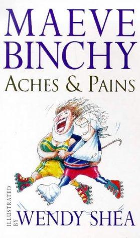 Maeve Binchy: Aches and Pains (Paperback, 1999, Orion)