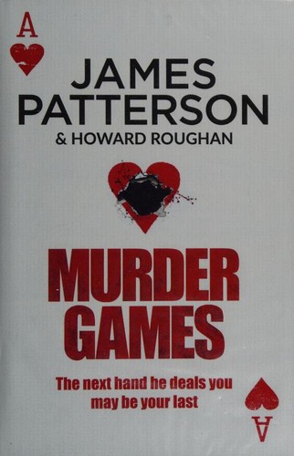 Howard Roughan, James Patterson OL22258A: MURDER GAMES (2017, Century)