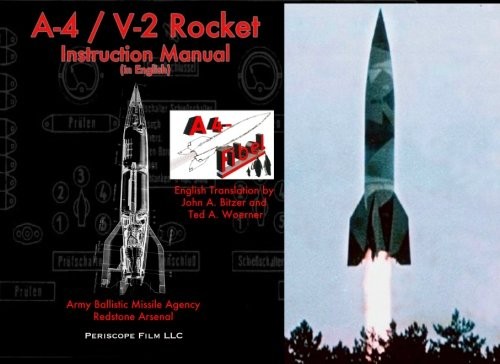 John A Bitzer, Ted A Woerner: A-4 / V-2 Rocket Instruction Manual (Paperback, 2012, Periscope Film LLC)