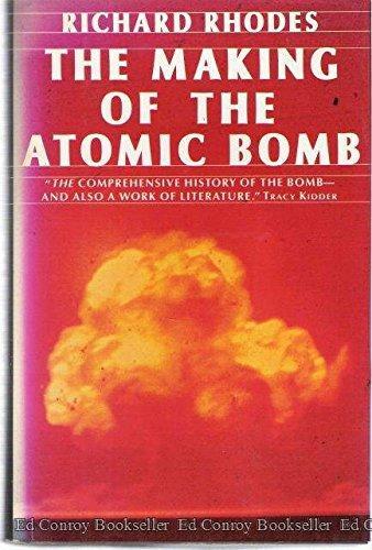 Richard Rhodes: The Making of the Atomic Bomb (Hardcover, 1987, Simon & Schuster)