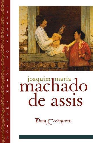 Joaquim Maria Machado de Assis: Dom Casmurro (1998, Oxford University Press, USA)