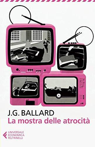 J. G. Ballard: La mostra delle atrocità (Italian language, 2014)