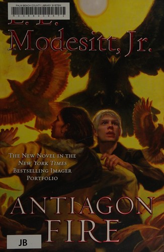 L. E. Modesitt, Jr.: Antiagon fire (2013)