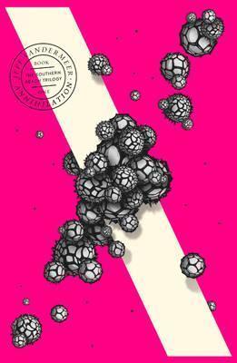 Jeff VanderMeer: Annihilation (2015)