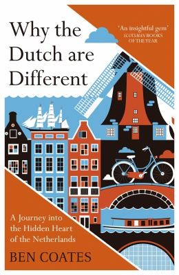 Ben Coates: Why the Dutch are different (2017, Nicholas Brealey)