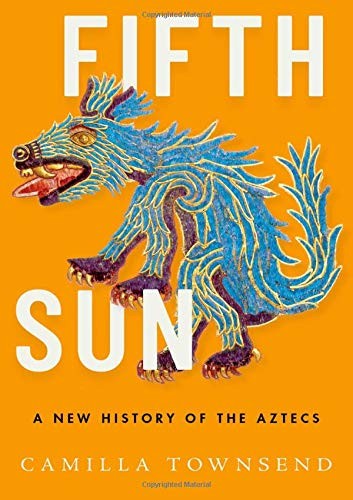 Camilla Townsend: Fifth Sun (Hardcover, 2019, Oxford University Press)