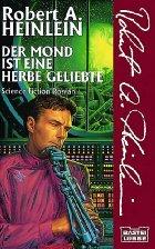 Robert A. Heinlein, Marcel. Bieger: Der Mond ist eine herbe Geliebte (Paperback, German language, 1994, Bastei Lübbe)