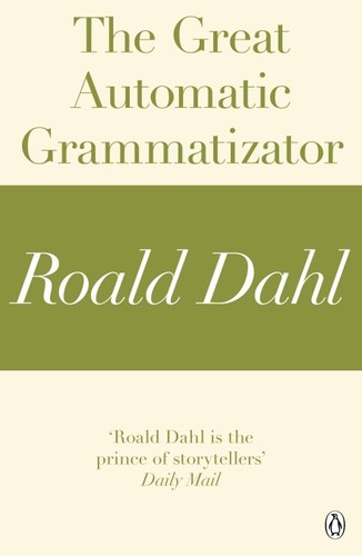 Roald Dahl: The Great Automatic Grammatizator (EBook, 2012, Penguin Books)