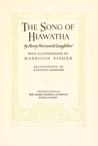 Henry Wadsworth Longfellow: The song of Hiawatha (1906, Bobbs-Merrill)