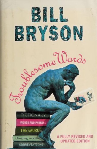 Bill Bryson: Troublesome words (2001, Viking)