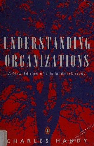 Charles Brian Handy: Understanding organizations (Paperback, 2005, Penguin Books Ltd)