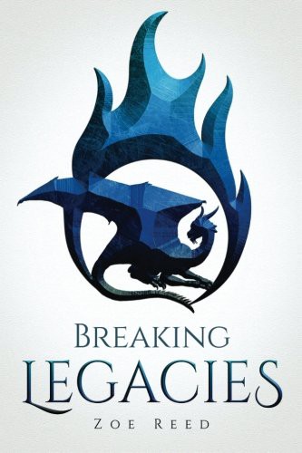 Zoe Reed: Breaking Legacies (Paperback, 2016, Createspace Independent Publishing Platform, CreateSpace Independent Publishing Platform)