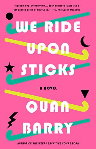 Quan Barry: We Ride Upon Sticks (Paperback, 2021, Vintage)