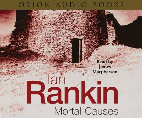 Ian Rankin: Mortal Causes (AudiobookFormat, 2003, Orion (an Imprint of The Orion Publishing Group Ltd ))