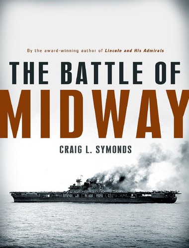 Craig L. Symonds: The Battle of Midway (2011, Oxford University Press)
