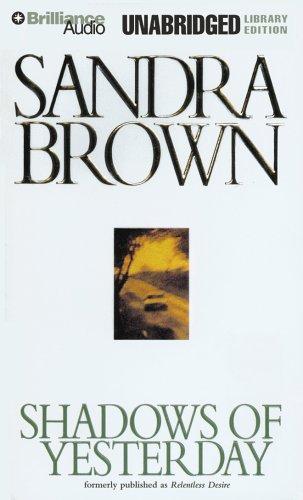 Sandra Brown: Shadows of Yesterday (AudiobookFormat, 2005, Brilliance Audio Unabridged Lib Ed)