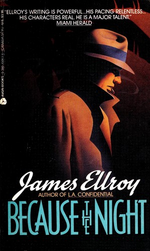 James Ellroy: Because the night (Paperback, 1987, Avon Books)