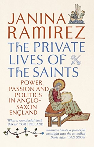 Janina Ramirez: The Private Lives of the Saints (Paperback, 2016, RH UK)