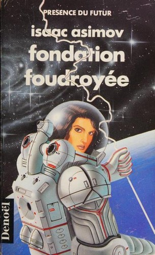 Isaac Asimov: Fondation Foudroyee (Paperback, French language, 1991, Denoël)