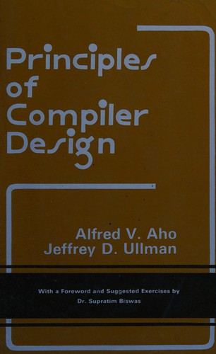 Alfred V. Aho, Jeffrey D. Ullman: Principles of Compiler Design (Paperback, 2002, Narosa Publishing House)