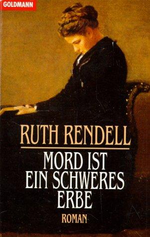 Ruth Rendell: Mord ist ein schweres Erbe. (Paperback, 1995, Goldmann)